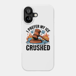 No Human Being Is Illegal I Prefer My Ice Crushed Funny Phone Case