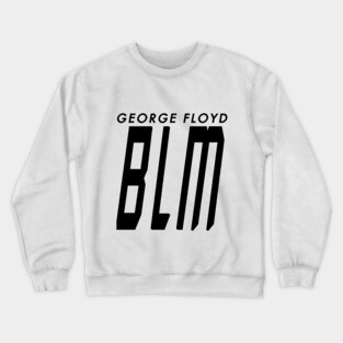 George Floyd BLM Crewneck Sweatshirt