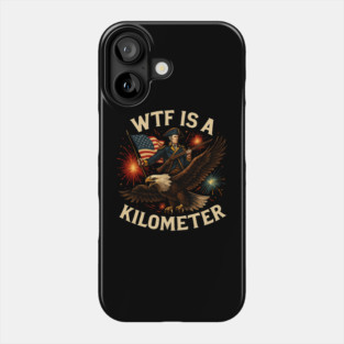 WTF-Is-A-Kilometer Phone Case