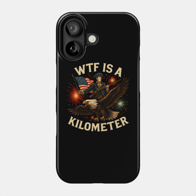 WTF-Is-A-Kilometer Phone Case by Creatifly Graphic Tees