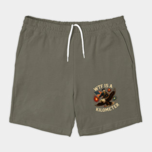 WTF-Is-A-Kilometer Shorts