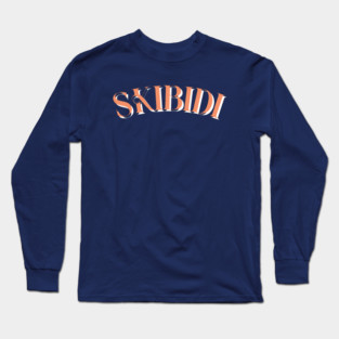skibidi Long Sleeve T-Shirt