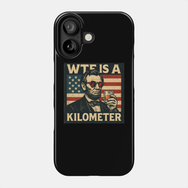WTF-Is-A-Kilometer Phone Case by Creatifly Graphic Tees
