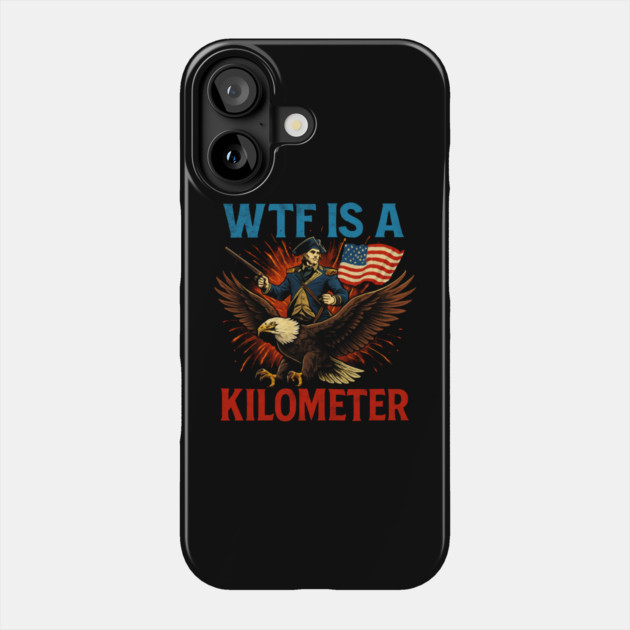 WTF-Is-A-Kilometer Phone Case by Creatifly Graphic Tees