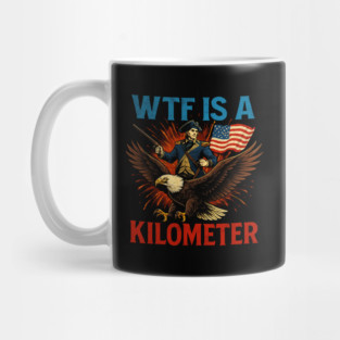 WTF-Is-A-Kilometer Mug