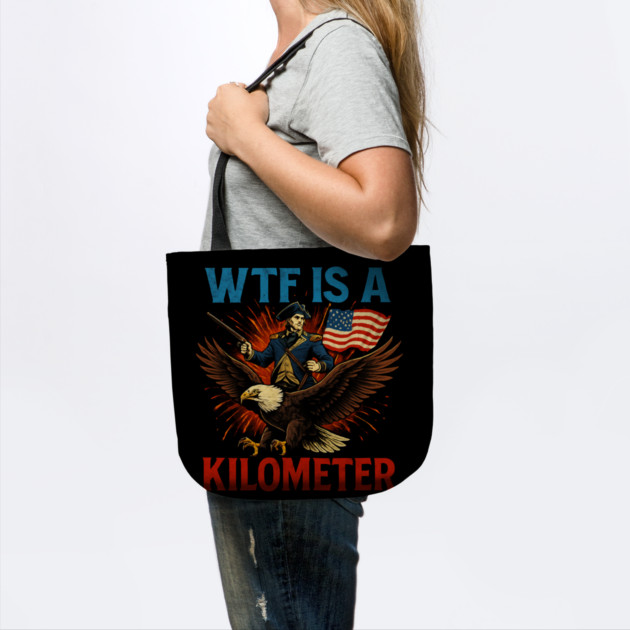 WTF-Is-A-Kilometer by Creatifly Graphic Tees