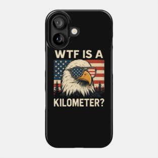 WTF-Is-A-Kilometer Phone Case