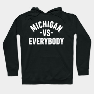 Michigan everybody Hoodie