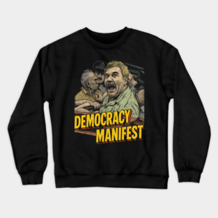 Democracy Manifest Succulent Chinese Meal Crewneck Sweatshirt