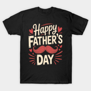 Happy Father's Day 2025 Fathers Day T-Shirt