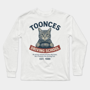 Toonces Driving School - Est. 1989 Long Sleeve T-Shirt