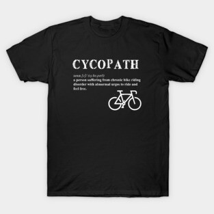 Cycling Cycopath Definition T-Shirt