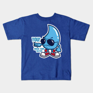 DRINK YOUR WATER! Kids T-Shirt