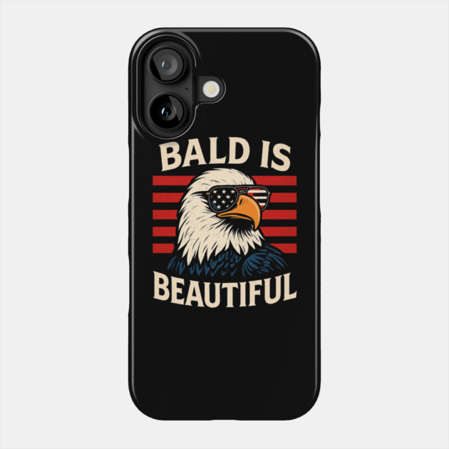 Bald is Beautiful 4th of July USA Patriotic Novelty Funny Bald Eagle Phone Case by Creatifly Graphic Tees