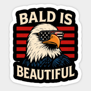 Bald is Beautiful 4th of July USA Patriotic Novelty Funny Bald Eagle Sticker