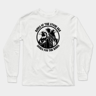 BIRDS OF THE STONE AGE Long Sleeve T-Shirt
