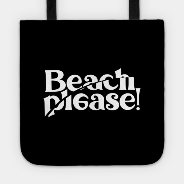 BEACH PLEASE! Tote by artslaves