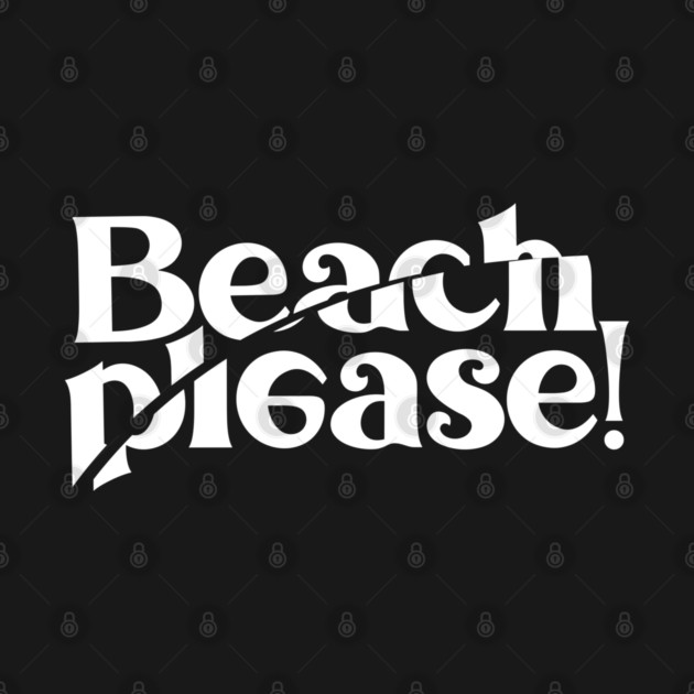 BEACH PLEASE! by artslaves