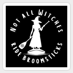 Not all Witches Ride Broomsticks Paddle Board Cheeky Witch® Sticker