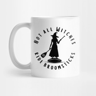 Not all Witches Ride Broomsticks Paddle Board Cheeky Witch® Mug