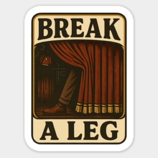 “Break a Leg” Vintage-Style Theater Graphic Tee – Curtain Call Design for Actors & Crew Magnet