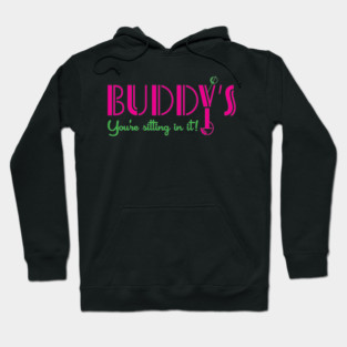 Buddy's! Hoodie
