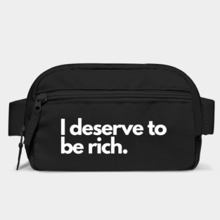 I Deserve to Be Rich Bag