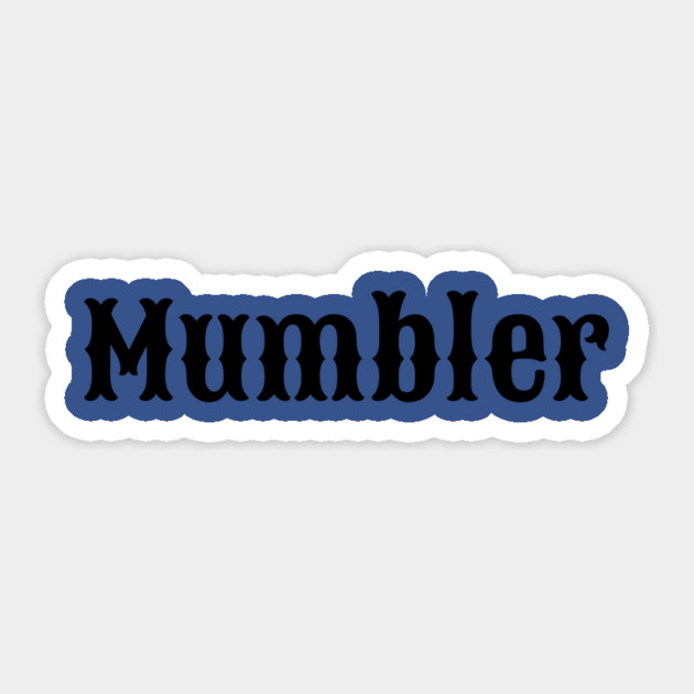 Mumbler Sticker by FirstClassQueen