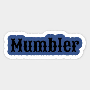 Mumbler Magnet