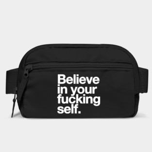 Believe in Your F*cking Self Bag