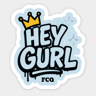 Hey Gurl Magnet