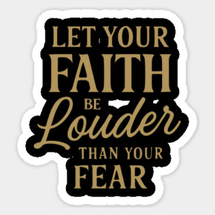 Let Your Faith Be Louder Than Your Fear Christian Gift Magnet