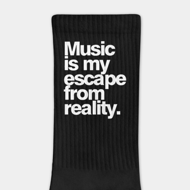 Music Is My Escape from Reality by Darksavage