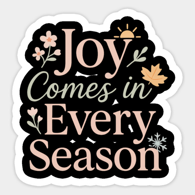 Joy Comes In Every Season Christian Gift Sticker by Joyce A's Store