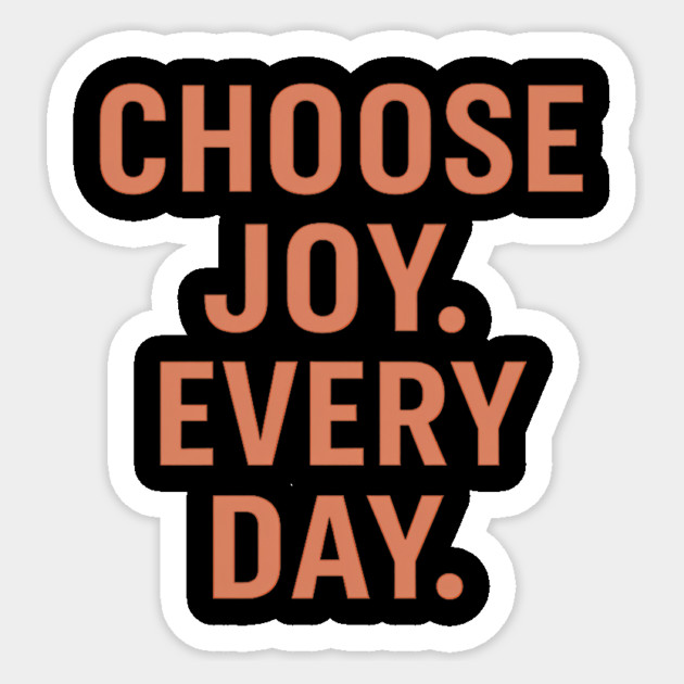 Choose Joy. Every Day. Christian Gift Sticker by Joyce A's Store