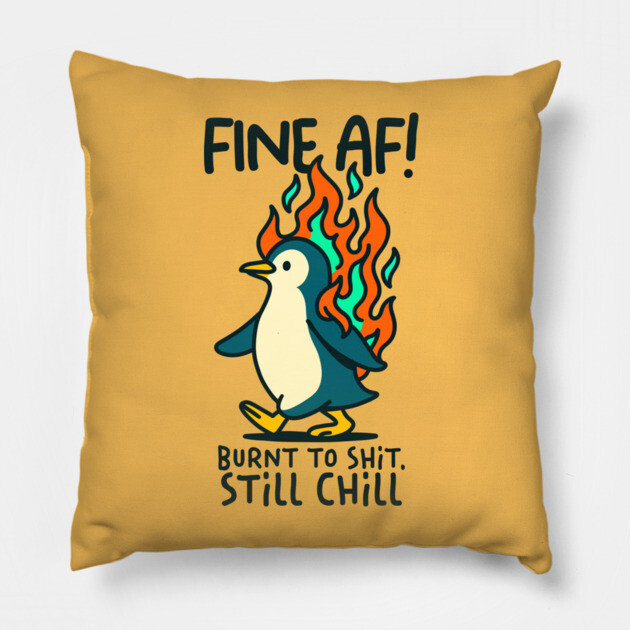 FINE AF! Pillow by Fabrik