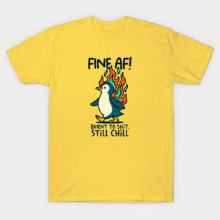 FINE AF! T-Shirt