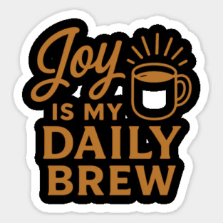 Joy Is My Daily Brew Christian Gift Sticker