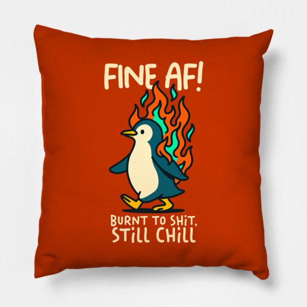 FINE AF! Pillow by Fabrik