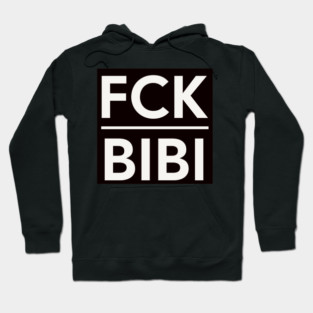 FCK BIBI- Anti War Hoodie