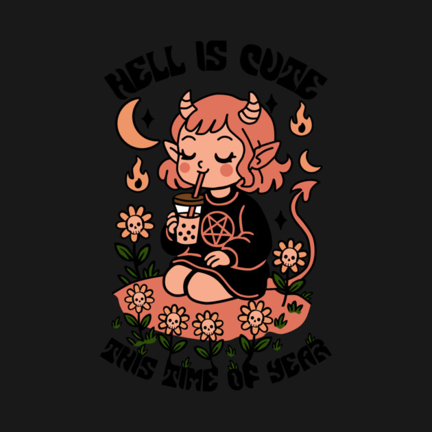 Hell Is Cute This Time of Year by Designed By Marty