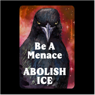 Be a menace abolish ice Posters and Art