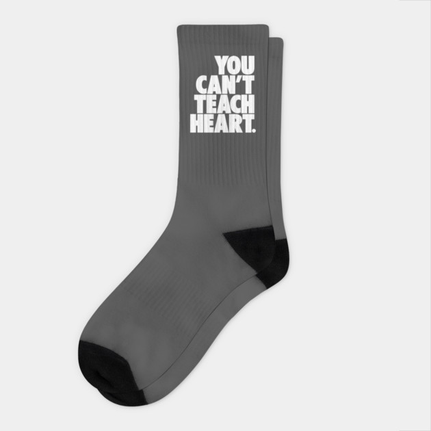 You Can’t Teach Heart – Grit, Passion & Hustle Quote Tee Socks by Darksavage