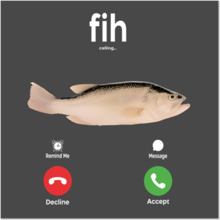 Fih Calling Posters and Art