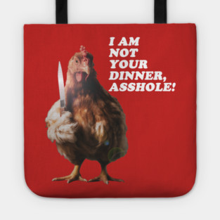 I Am Not Your Dinner Tote