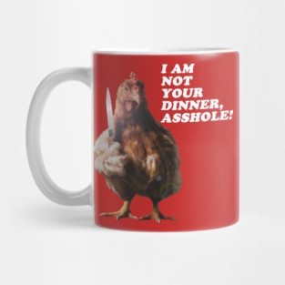 I Am Not Your Dinner Mug