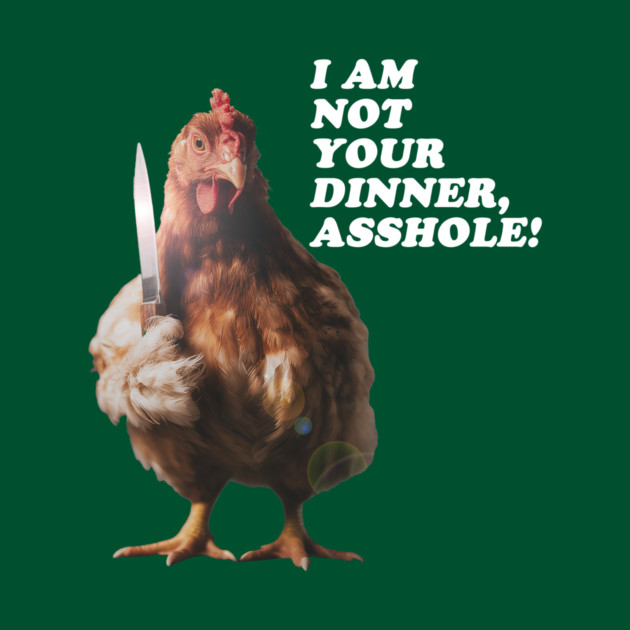 I Am Not Your Dinner by Margin's Store