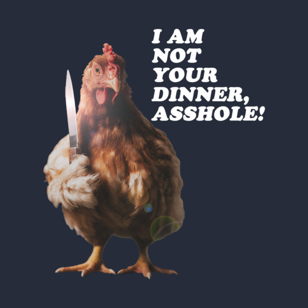 I Am Not Your Dinner by Margin's Store