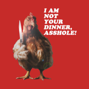 I Am Not Your Dinner T-Shirt