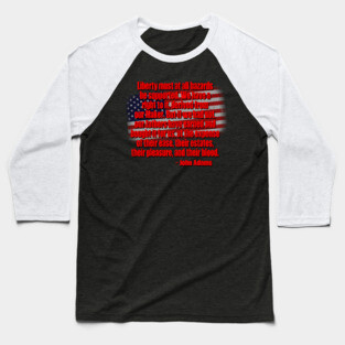 Liberty Quote John Adams Baseball T-Shirt